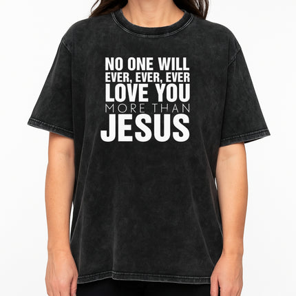 No One Will Ever Love You More Than Jesus T-Shirt