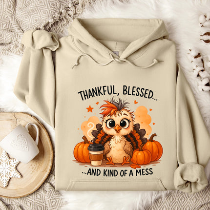 Thankful Blessed and Kind of A Mess Hoodie