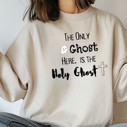 The Ghost I Only Need Is the Holy Ghost - Halloween Sweatshirt