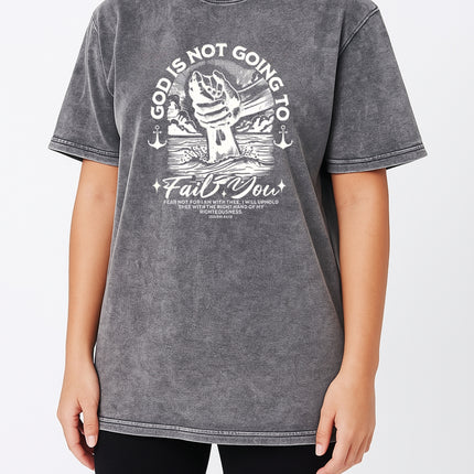 God Is Not Going to Fail You T-Shirt