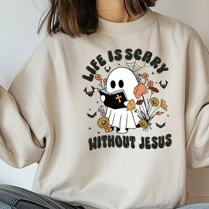 Life Is Scary Without Jesus - Christian Sweatshirt