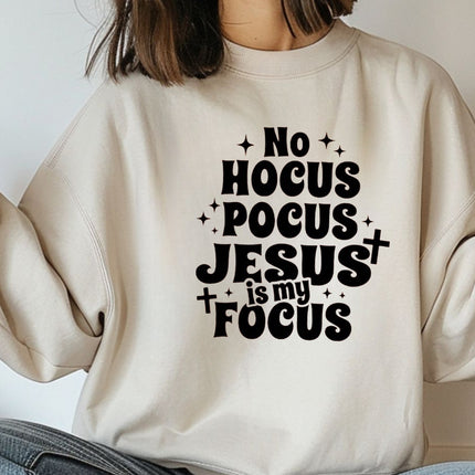 No Hocus Pocus Jesus Is My Focus Sweatshirt