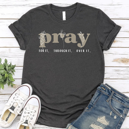 Comfort Colors Pray For It Through It Over It Christian Graphic Tee
