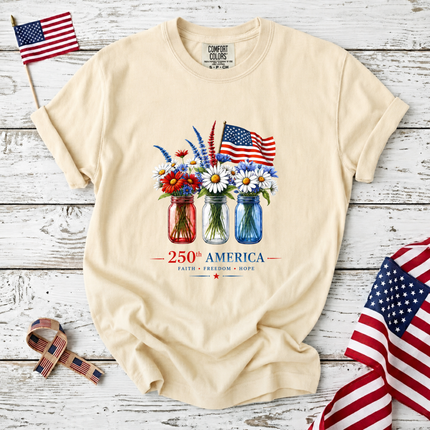 Comfort Colors 250th America Faith Freedom Hope Mason Jars T-Shirt
