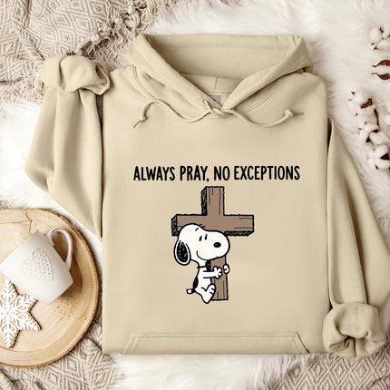 Always Pray No Exceptions Hoodie