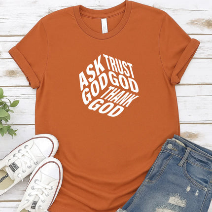 Comfort Colors Ask God Trust God Thank God Christian T-Shirt