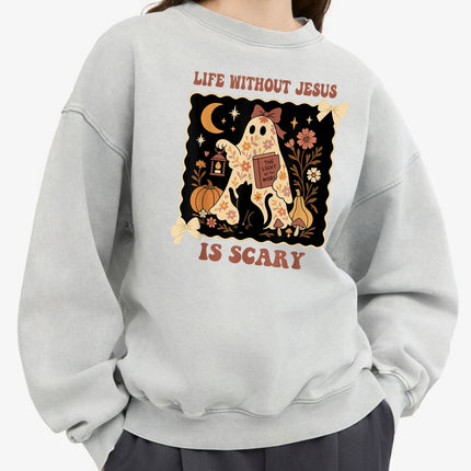 Life Without Jesus Is Scary Sweatshirt