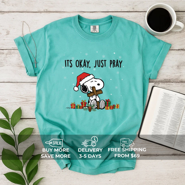 Comfort Colors It's Okay Just Pray Christmas T-Shirt