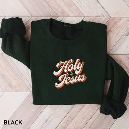Holy is Jesus Embroidery Sweatshirt