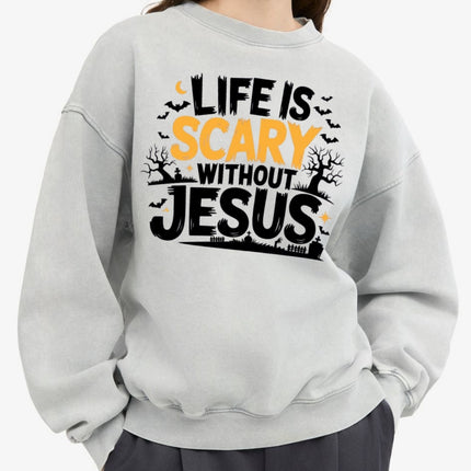 Life Is Scary Without Jesus Halloween Sweatshirt