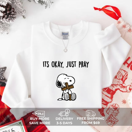 It's Okay Just Pray Sweatshirt