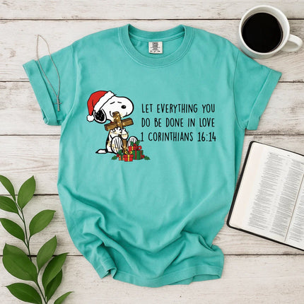 Let Everything You Do Be Done In Love T-Shirt