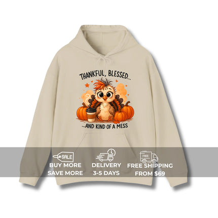 Thankful Blessed and Kind of A Mess Hoodie
