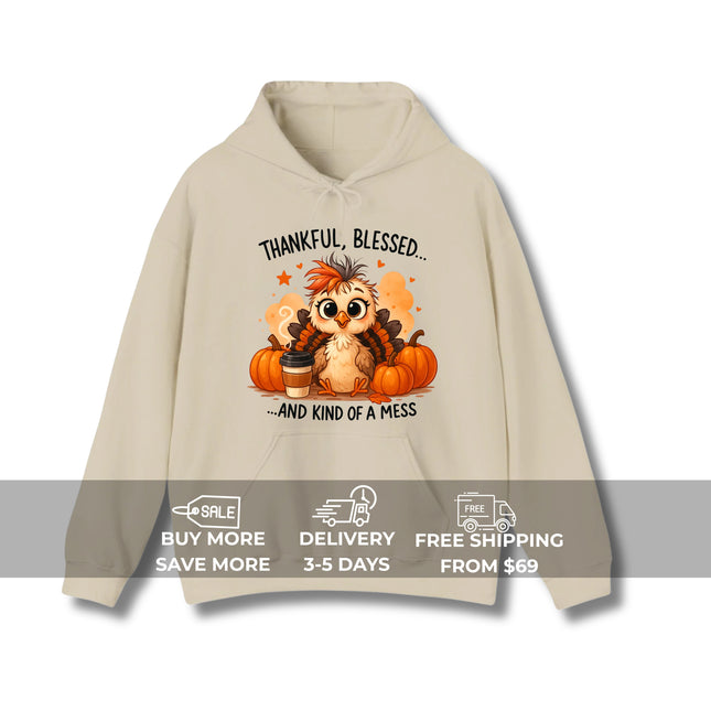 Thankful Blessed and Kind of A Mess Hoodie