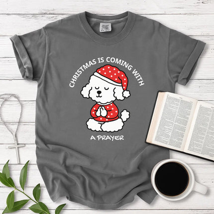Comfort Colors Christmas Is Coming With a Prayer T-Shirt