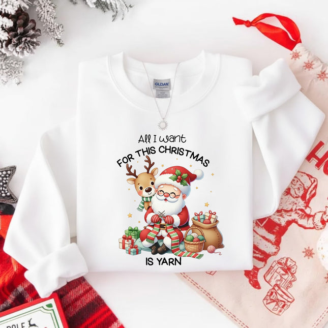All I Want For This Christmas Is Yarn Sweatshirt