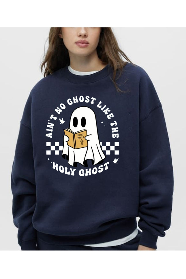 Ain’t No Ghost Like The Holy Ghost Sweatshirt