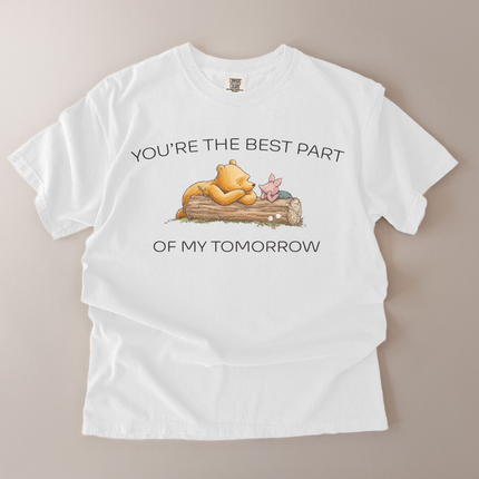 Comfort Colors You Are The Best Part Of My Tomorrow T-Shirt