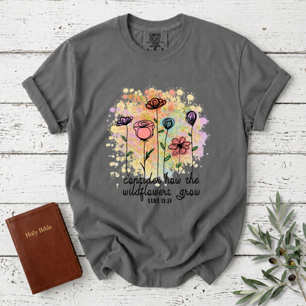 Comfort Colors Consider How The Wildflowers Grow T-Shirt
