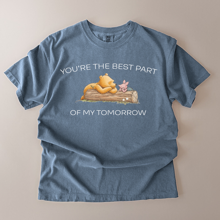 Comfort Colors You Are The Best Part Of My Tomorrow T-Shirt
