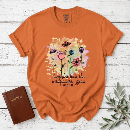 Comfort Colors Consider How The Wildflowers Grow T-Shirt