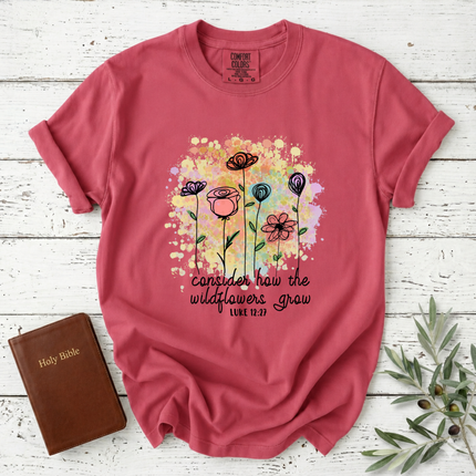 Comfort Colors Consider How The Wildflowers Grow T-Shirt