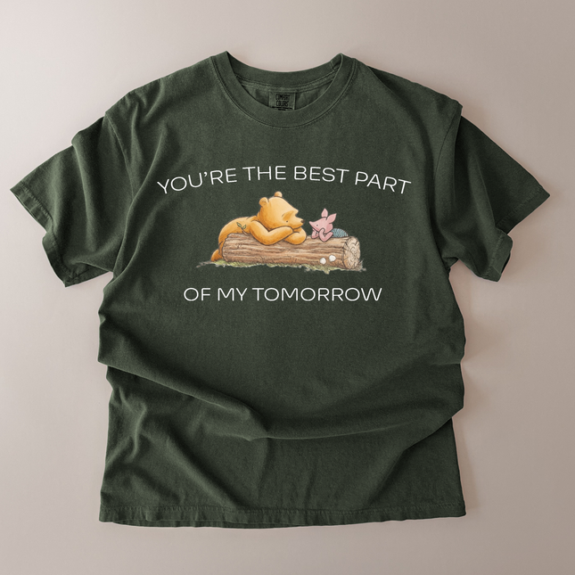 Comfort Colors You Are The Best Part Of My Tomorrow T-Shirt