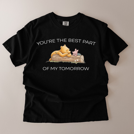 Comfort Colors You Are The Best Part Of My Tomorrow T-Shirt