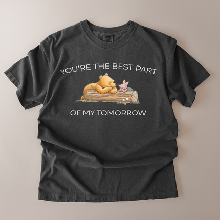 Comfort Colors You Are The Best Part Of My Tomorrow T-Shirt