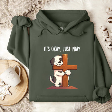 It's Okay, Just Pray Cute Dog Gildan Hoodie
