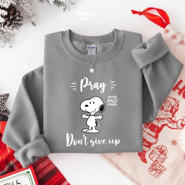 Pray and Don't give up Sweatshirt