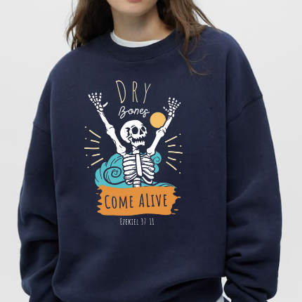 Dry Bones Come Alive Sweatshirt