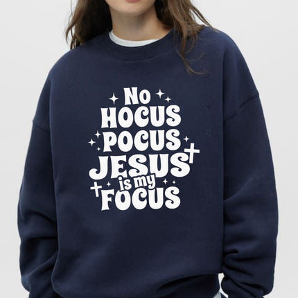 No Hocus Pocus Jesus Is My Focus Sweatshirt