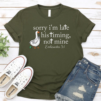 Comfort Colors Sorry I’m Late His Timing Not Mine Christian T-Shirt