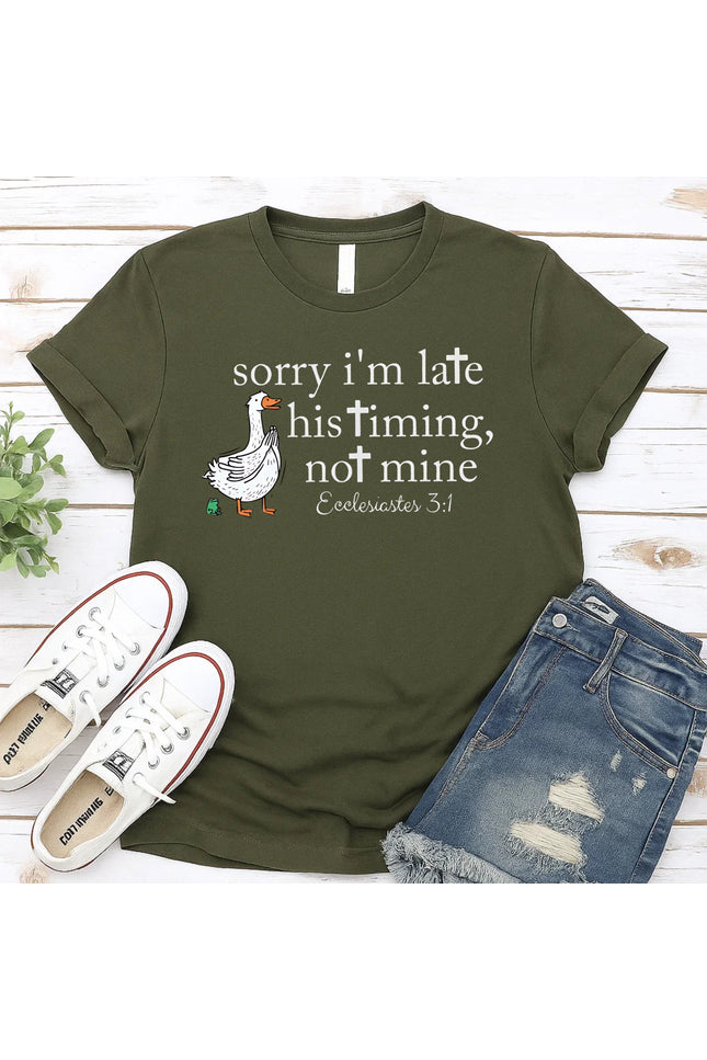 Comfort Colors Sorry I’m Late His Timing Not Mine Christian T-Shirt