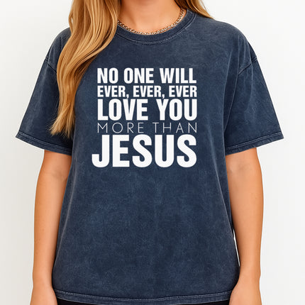 No One Will Ever Love You More Than Jesus T-Shirt