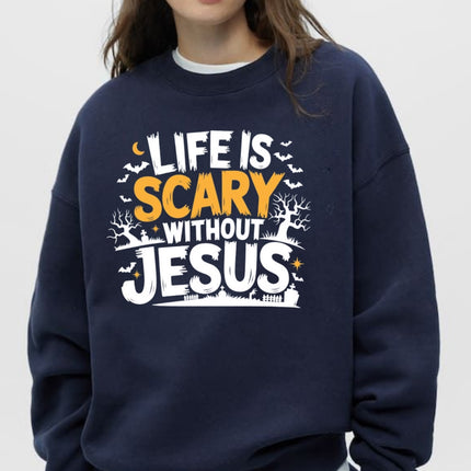 Life Is Scary Without Jesus Halloween Sweatshirt