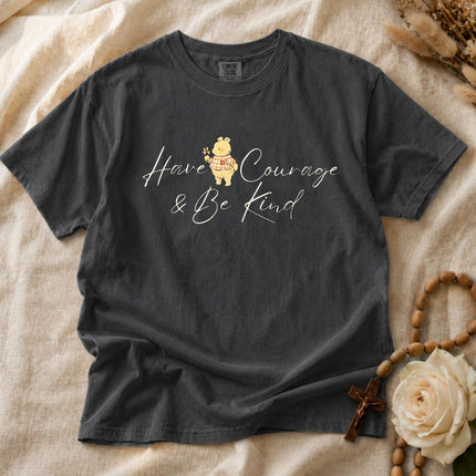 Comfort Colors Have Courage and Be Kind T-shirt