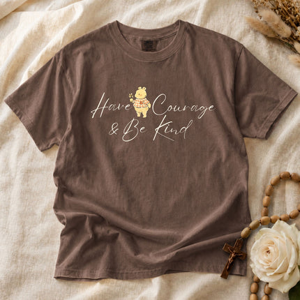 Comfort Colors Have Courage and Be Kind T-shirt