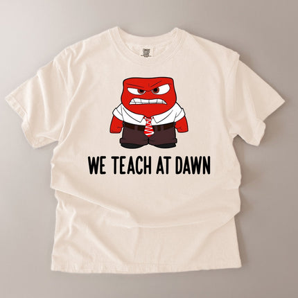 Comfort Colors We Teach At Dawn Funny Teacher T-Shirt