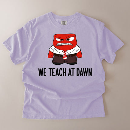Comfort Colors We Teach At Dawn Funny Teacher T-Shirt