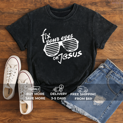 Fix Your Eyes on Jesus Graphic T-Shirt
