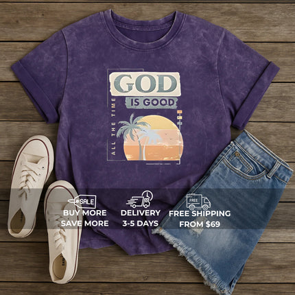God is Good All The Time T-Shirt