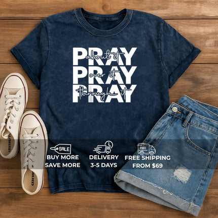 Pray Over It, Through It, About It, Inspirational Faith T-Shirt
