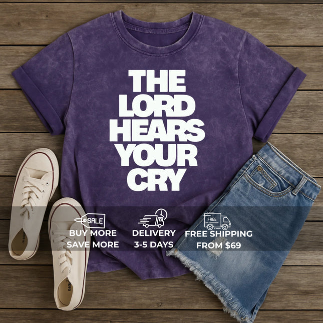 The Lord Hears Your Cry T-Shirt