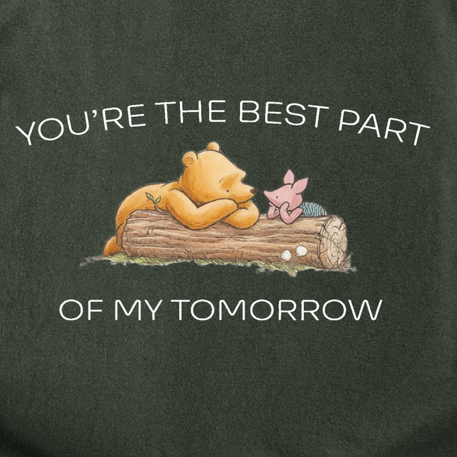 Comfort Colors You Are The Best Part Of My Tomorrow T-Shirt