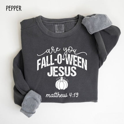 Comfort Colors Are You Fall-O-Ween Jesus Sweatshirt