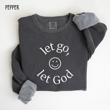 Comfort Colors Let Go Let God Christian Sweatshirt