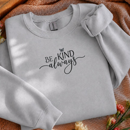 Be Kind Always Embroidered Sweatshirt