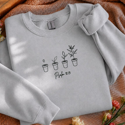 Psalm 9213 Planted in the House of the Lord Embroidered Sweatshirt